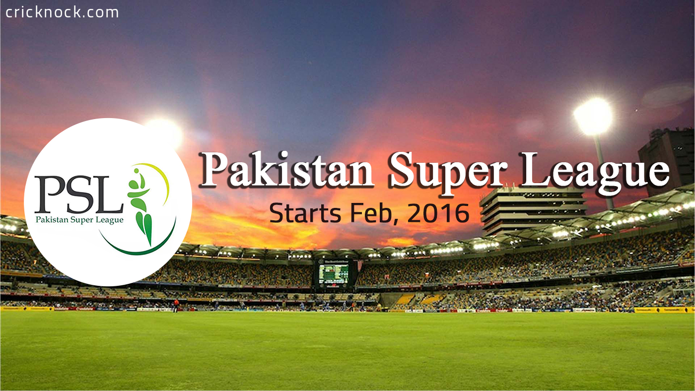 Pakistan Super League (PSL T20) to Start in February 2016